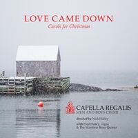 Love Came Down: Carols for Christmas